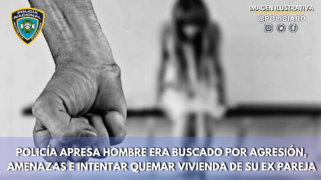 Policía Nacional apresa hombre era buscado por agresión, amenazas e intentar quemar vivienda de su ex pareja – Policía Nacional Dominicana Policía Nacional apresa hombre era buscado por agresión, amenazas e intentar quemar vivienda de su ex pareja – Policía Nacional Dominicana